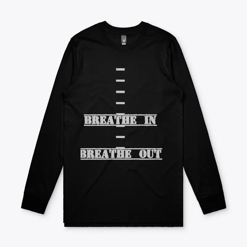 BREATHE IN BREATHE OUT 